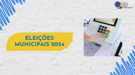 Imagem com fundo em textura branca e, no centro, está escrito ELEIÇÕES MUNICIPAIS 2024, ao lado ...