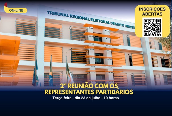 O Tribunal Regional Eleitoral de Mato Grosso (TRE-MT) promoverá a 2ª Reunião com Representantes ...