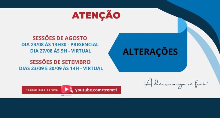 TRE-MT ALTERACAO DE CALENDARIO DAS SESSOES DE AGOSTO E SETEMBRO