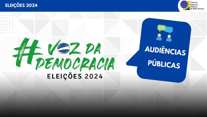 TRE-MT AUDIÊNCIAS PÚBLICAS ELEIÇÕES 2024