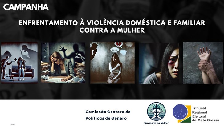 TRE-MT CAMPANHA ENFRENTAMENTO A VIOLENCIA DOMESTICA