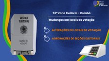 TRE-MT MUDANCAS EM LOCAIS DE VOTACAO DE CUIABA - 55 ZE