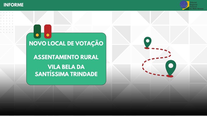 TRE-MT NOVO LOCAL DE VOTAÇÃO NA ZONA RURAL DE VILA BELA