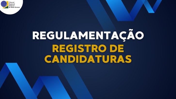 TRE-MT REGULAMENTACAO PROCESSAMENTO REGISTRO DE CANDIDATURA