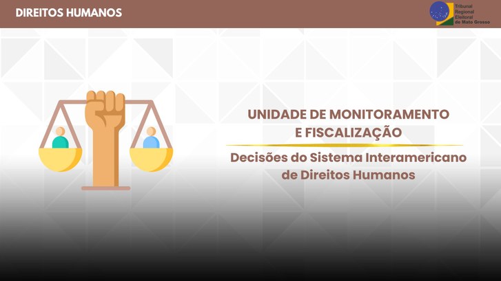 TRE-MT UNIDADE DE MONITORAMENTO E FISCALIZAÇÃO - DIREITOS HUMANOS